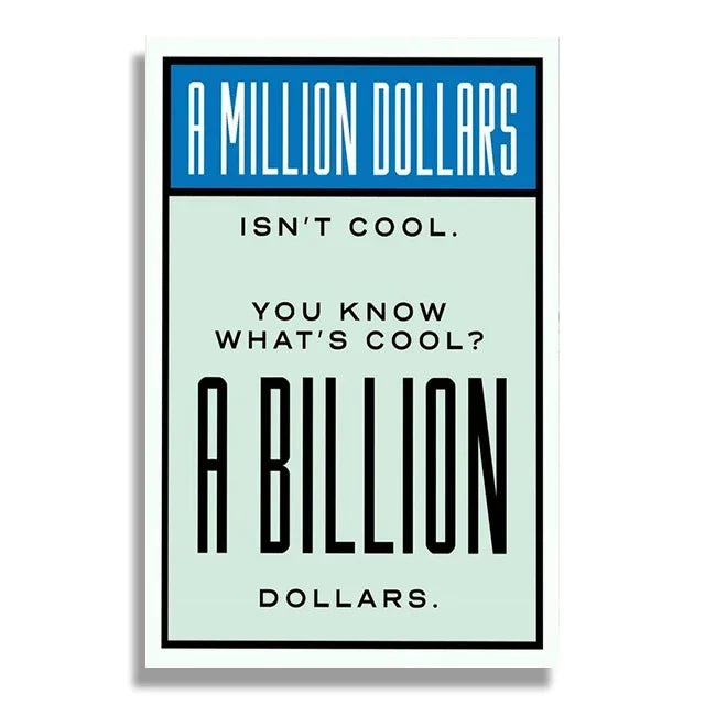 A Million Dollars Isnt Cool. Monopoly Poster