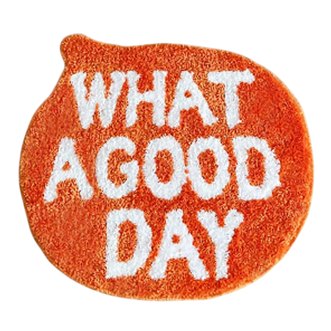 What A Good Day Rug