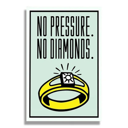 No Pressure. No Diamonds. Monopoly Poster