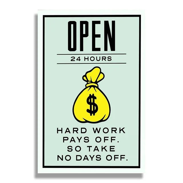 Hard Work Pays Off. So Take No Days Off. Monopoly Poster
