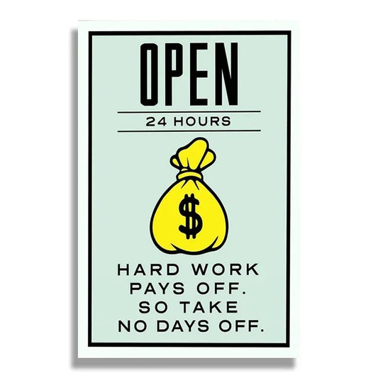 Hard Work Pays Off. So Take No Days Off. Monopoly Poster