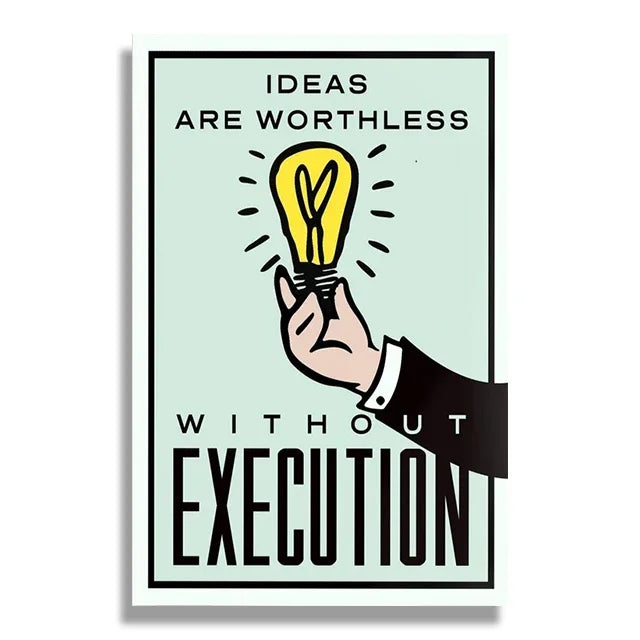Ideas Are Worthless Without Execution Monopoly Poster