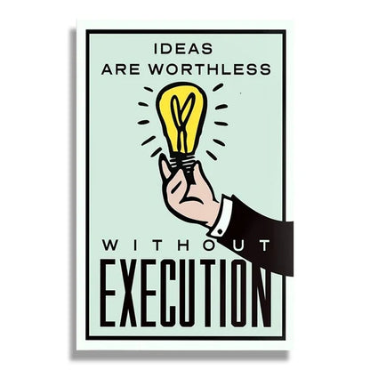 Ideas Are Worthless Without Execution Monopoly Poster